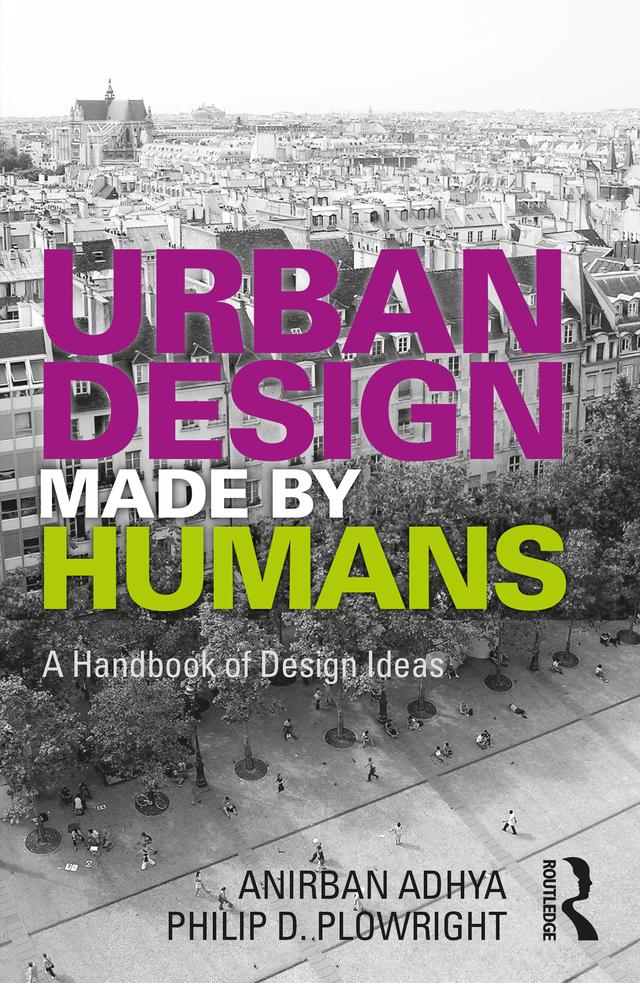 Urban Design Made by Humans by Anirban Adhya, Philip D. Plowright