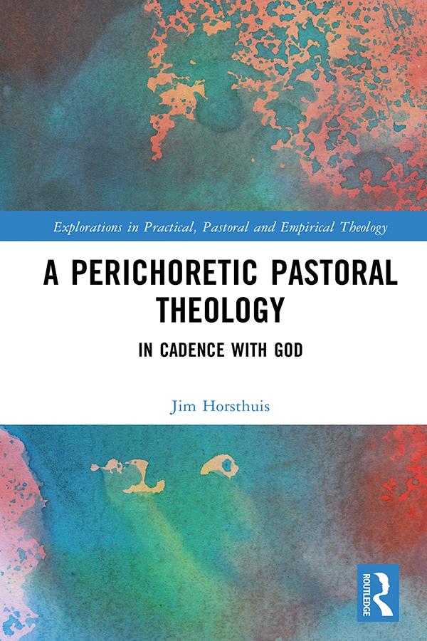 A Perichoretic Pastoral Theology by Jim Horsthuis