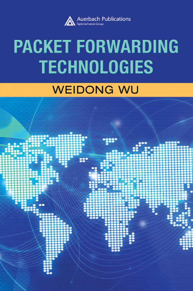 Packet Forwarding Technologies by Weidong Wu