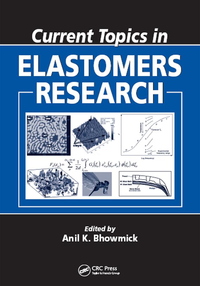 Current Topics in Elastomers Research by Anil K. Bhowmick