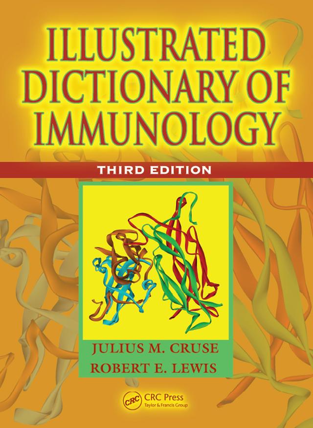Illustrated Dictionary of Immunology by Julius M. Cruse, Robert E. Lewis