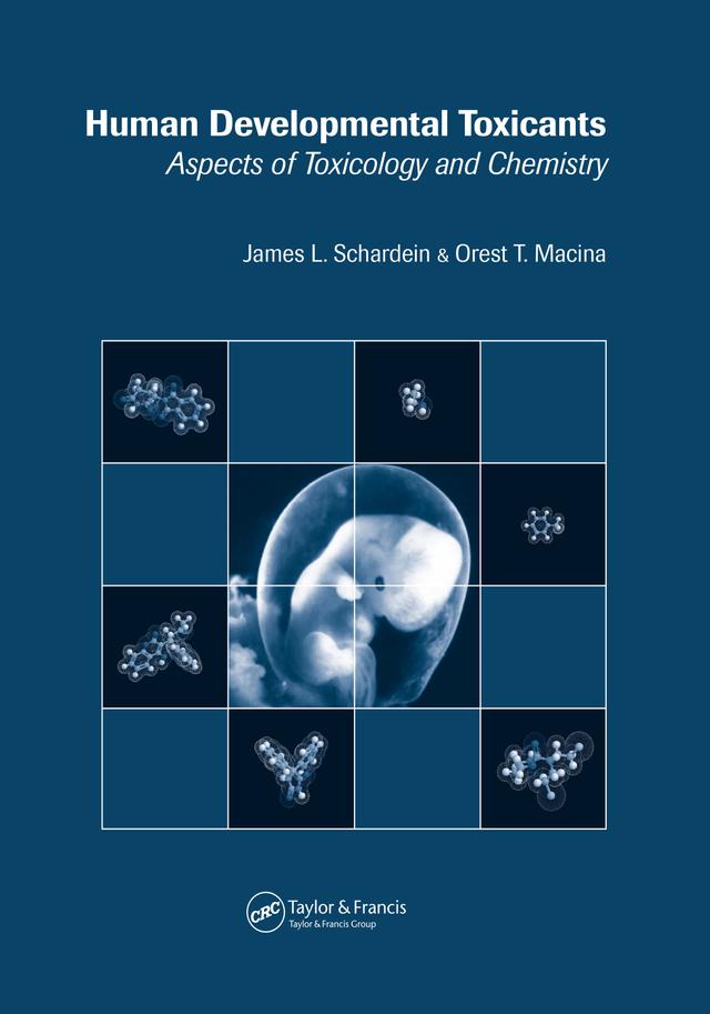 Human Developmental Toxicants by James L. Schardein, Orest T. Macina
