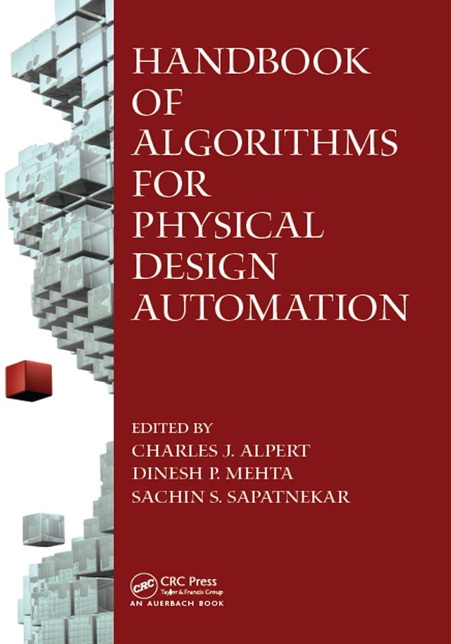 Handbook of Algorithms for Physical Design Automation by Charles J. Alpert, Dinesh P. Mehta, Sachin S. Sapatnekar