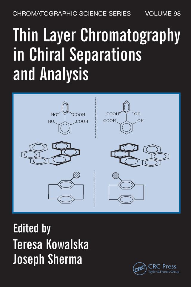 Thin Layer Chromatography in Chiral Separations and Analysis by Joseph Sherma, Teresa Kowalska