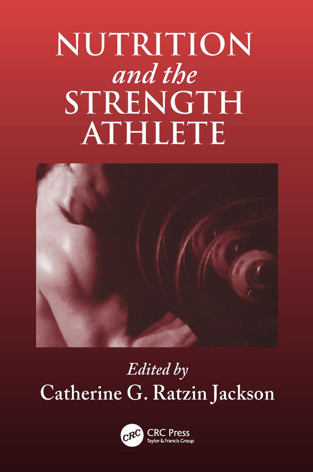 Nutrition and the Strength Athlete by Catherine G. R. Jackson