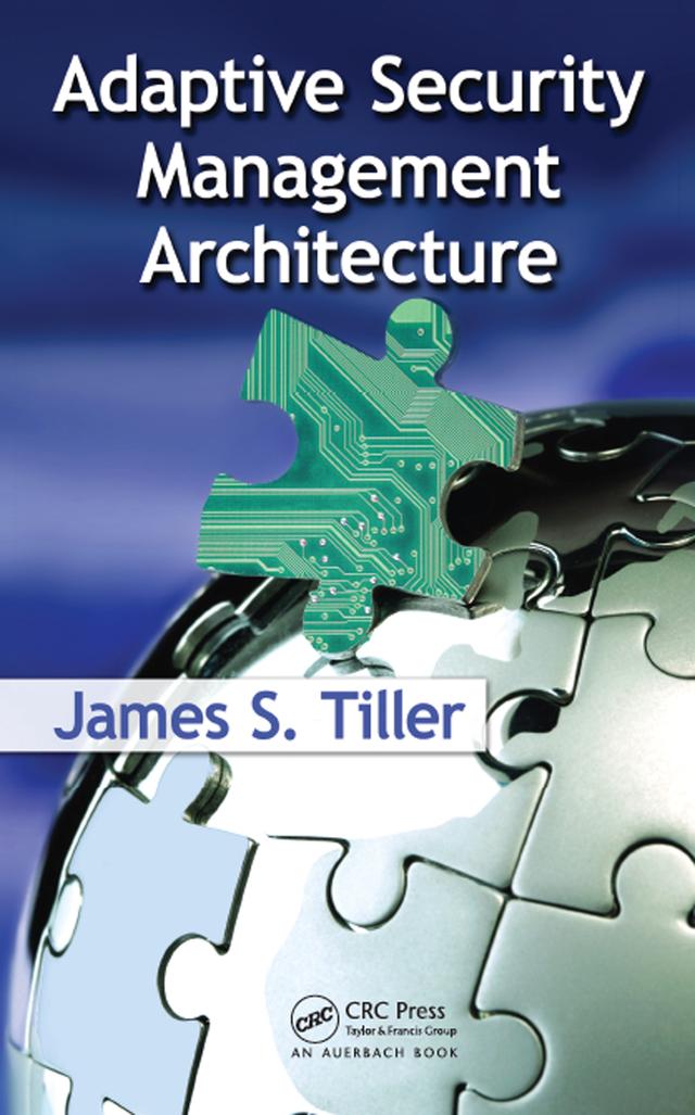 Adaptive Security Management Architecture by James S. Tiller