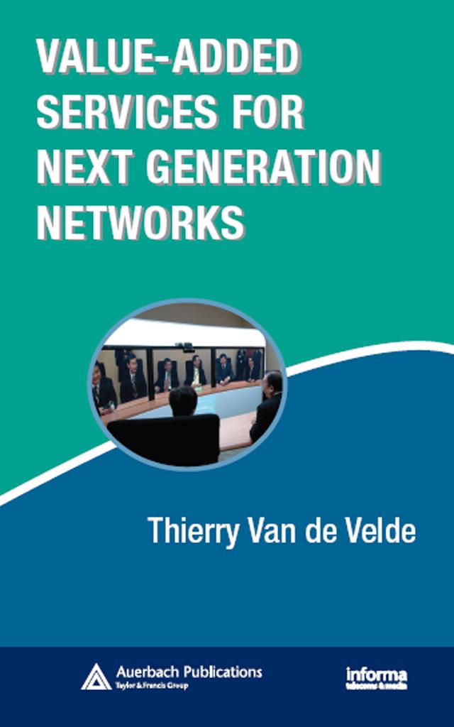 Value-Added Services for Next Generation Networks by Thierry Van de Velde
