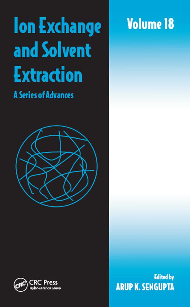 Ion Exchange and Solvent Extraction by Arup K. SenGupta