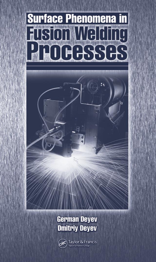 Surface Phenomena in Fusion Welding Processes by G.F. Deyev
