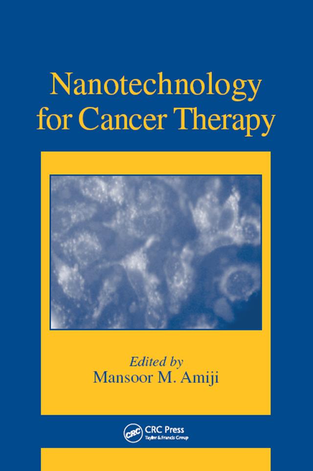 Nanotechnology for Cancer Therapy by Mansoor M. Amiji