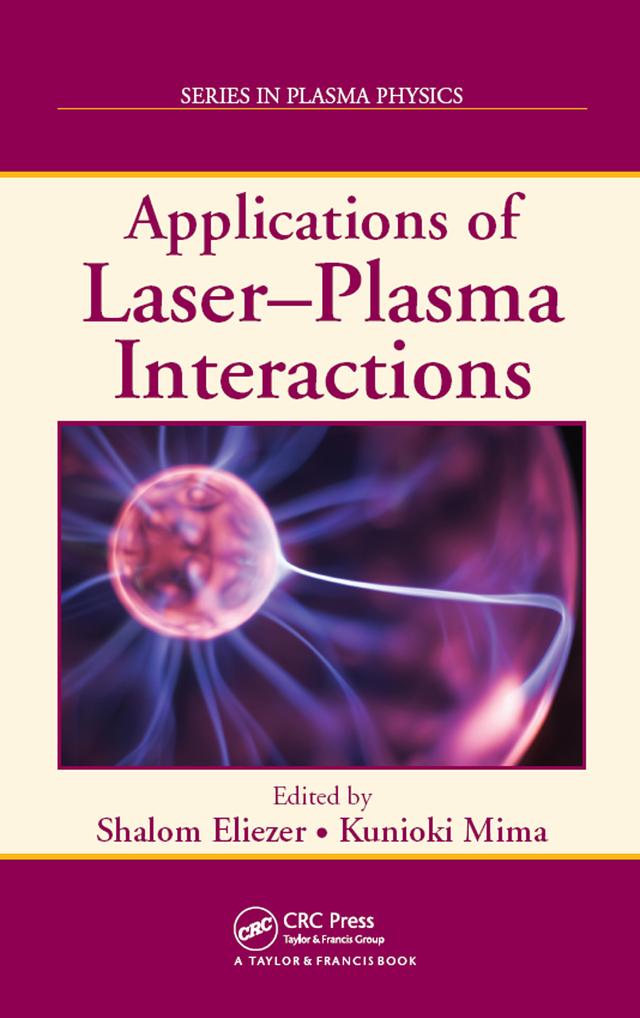 Applications of Laser-Plasma Interactions by Kunioki Mima, Shalom Eliezer