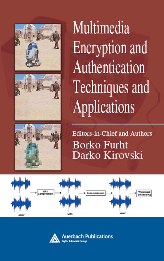 Multimedia Encryption and Authentication Techniques and Applications by Borko Furht, Darko Kirovski