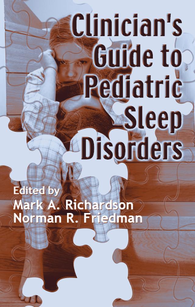 Clinician's Guide to Pediatric Sleep Disorders by Mark Richardson, Norman Friedman