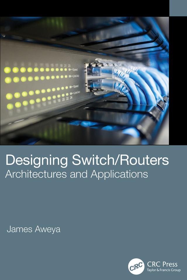 Designing Switch/Routers by James Aweya