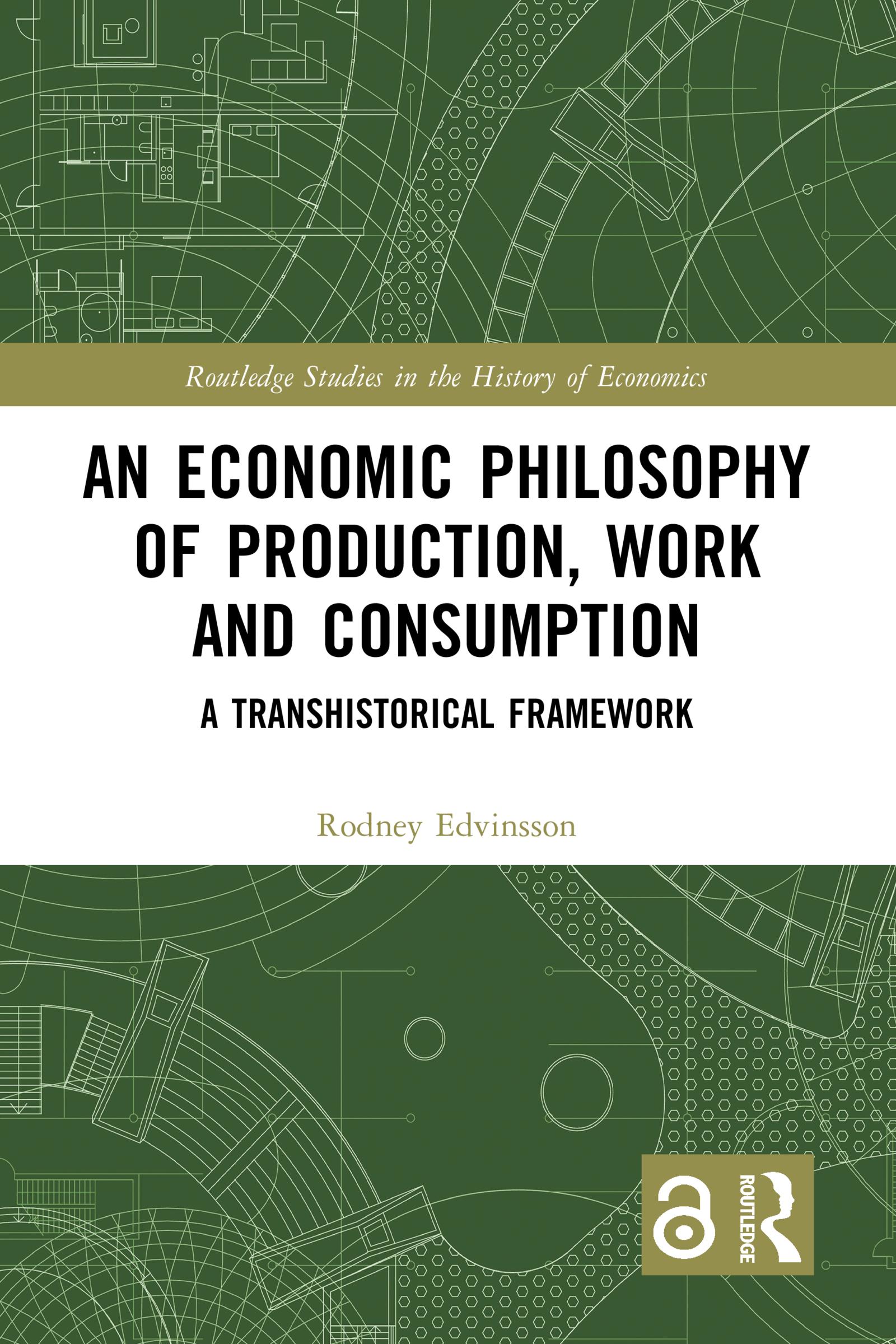 An Economic Philosophy of Production, Work and Consumption
