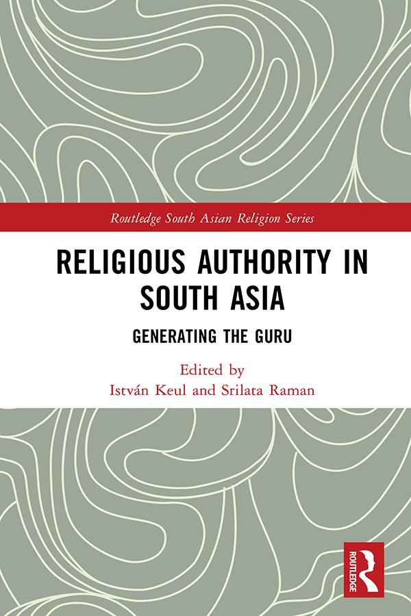 Religious Authority in South Asia by István Keul, Srilata Raman