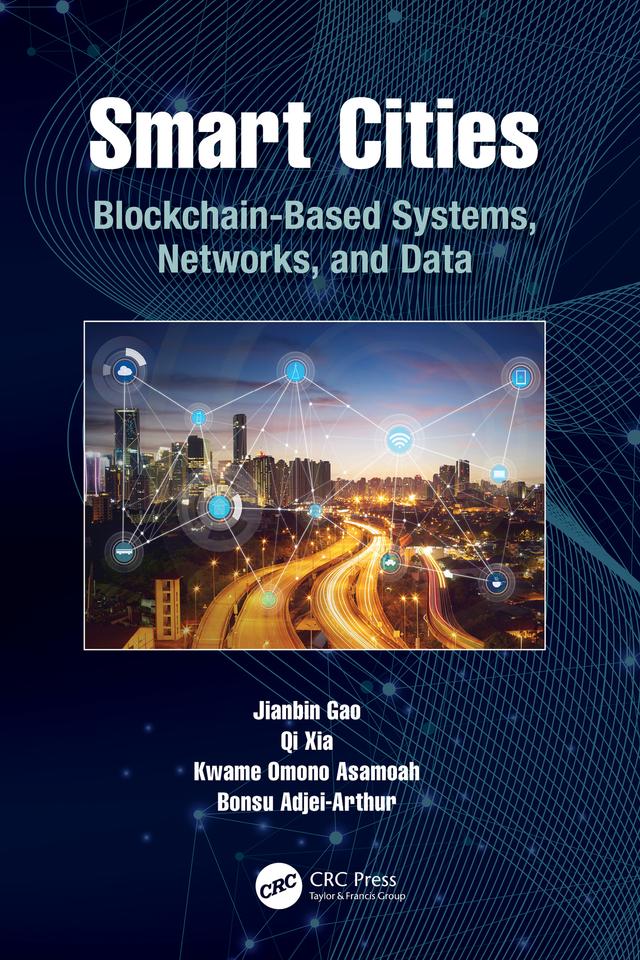 Smart Cities by Bonsu Adjei-Arthur, Jianbin Gao, Kwame Omono Asamoah, Qi Xia