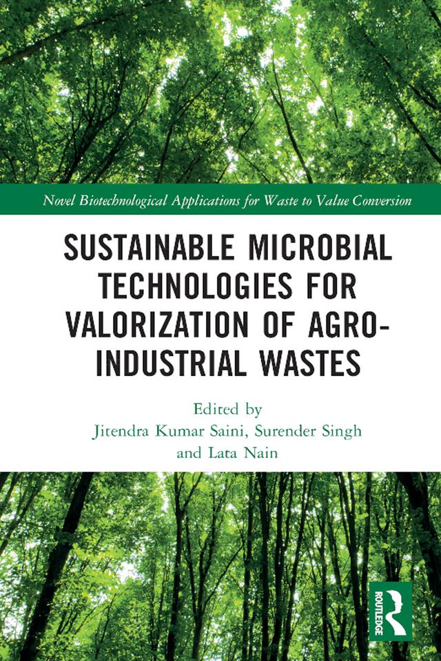 Sustainable Microbial Technologies for Valorization of Agro-Industrial Wastes by Jitendra Kumar Saini, Lata Nain, Surender Singh