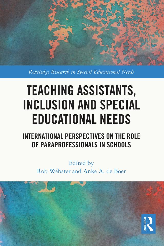 Teaching Assistants, Inclusion and Special Educational Needs by Anke A. de Boer, Rob Webster