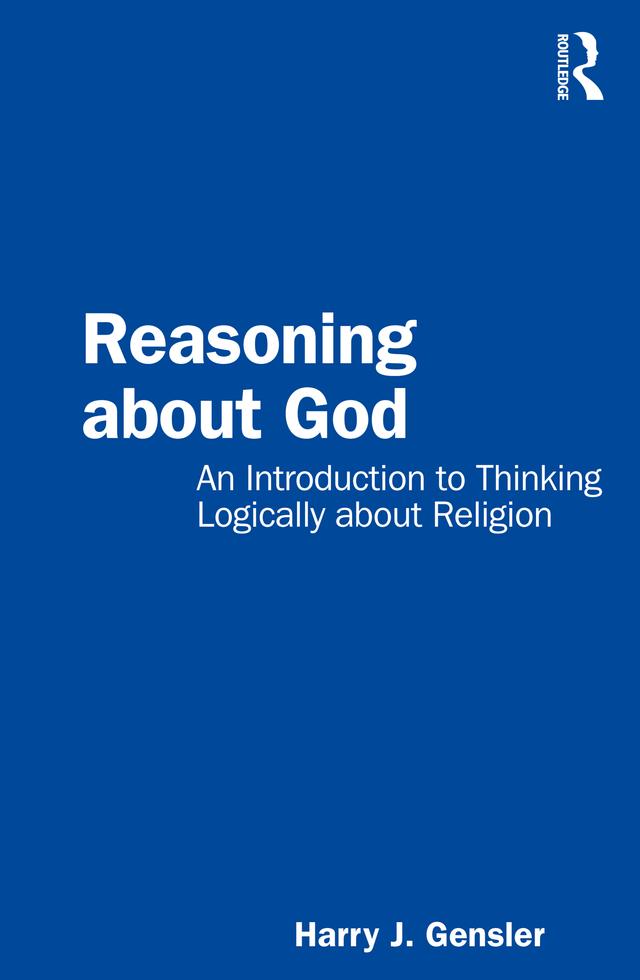 Reasoning about God by Harry J Gensler