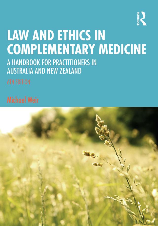 Law and Ethics in Complementary Medicine by Michael Weir