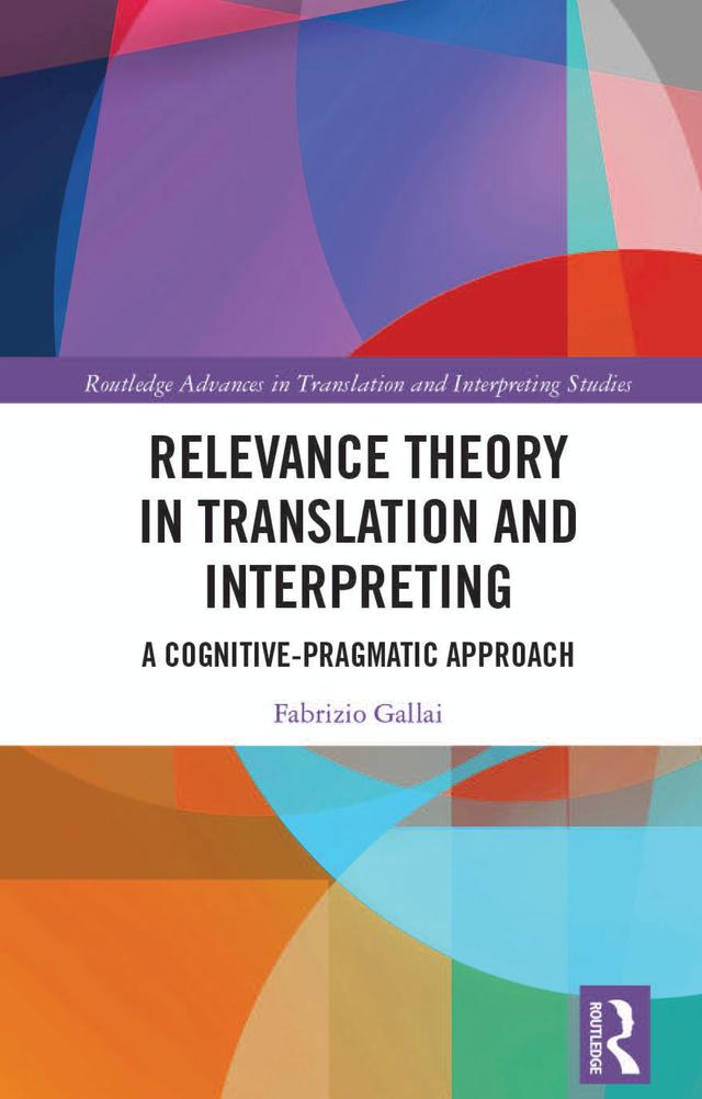 Relevance Theory in Translation and Interpreting by Fabrizio Gallai
