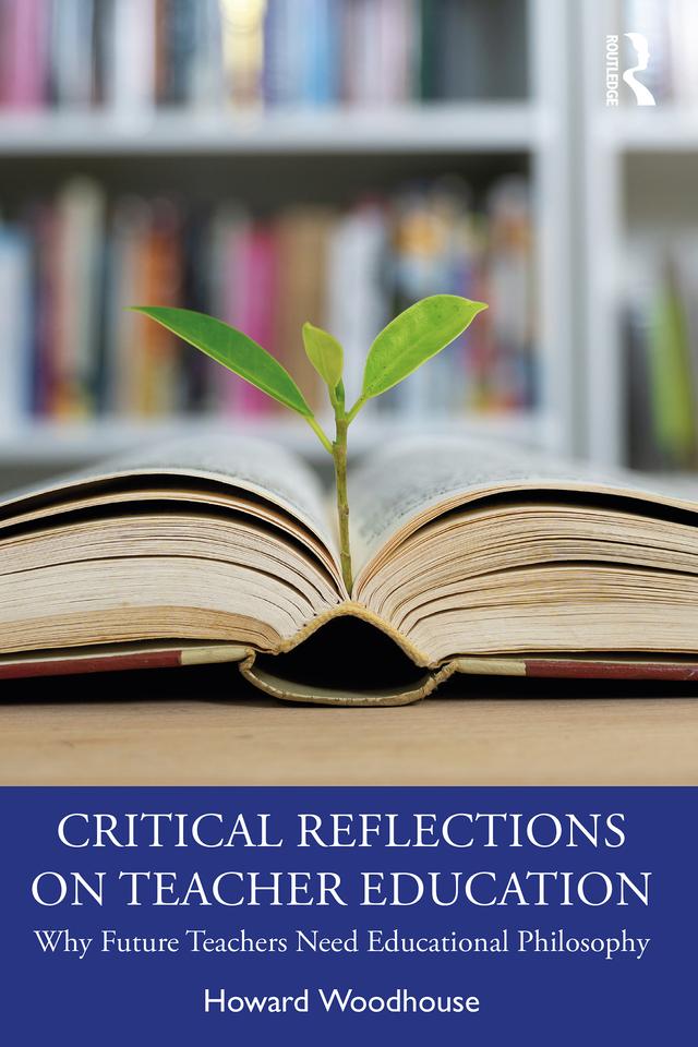 Critical Reflections on Teacher Education by Howard Woodhouse