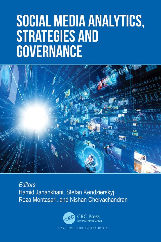 Social Media Analytics, Strategies and Governance by Hamid Jahankhani, Nishan Chelvachandran, Reza Montasari, Stefan Kendzierskyj