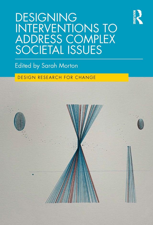 Designing Interventions to Address Complex Societal Issues by Sarah Morton