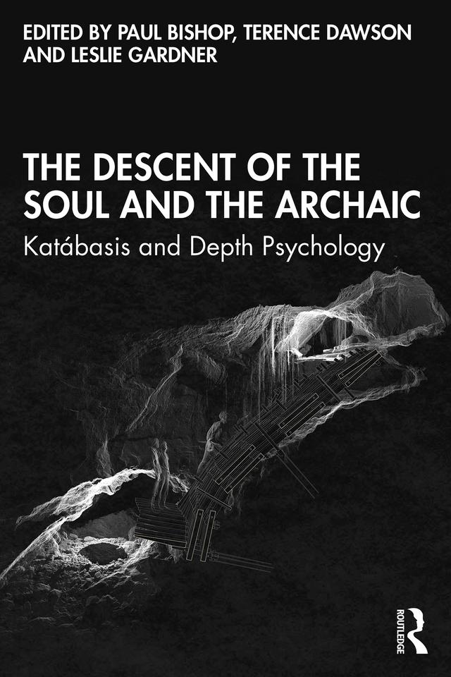 The Descent of the Soul and the Archaic by Leslie Gardner, Paul Bishop, Terence Dawson