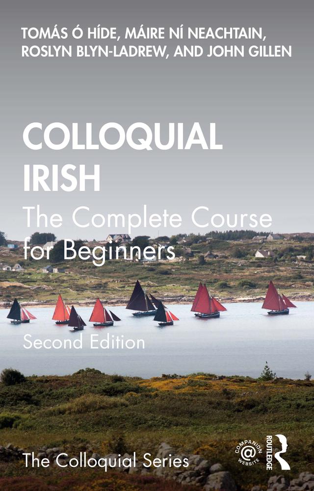 Colloquial Irish by John Gillen, Máire Ní Neachtain, Roslyn Blyn-LaDrew, Tomás Ó hÍde