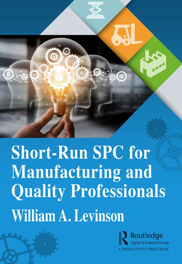 Short-Run SPC for Manufacturing and Quality Professionals by William A. Levinson