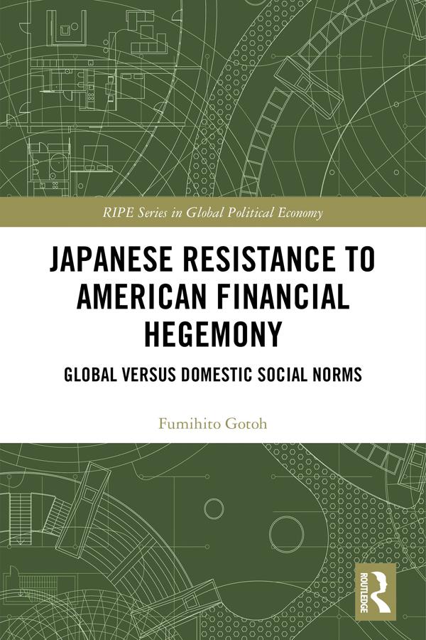 Japanese Resistance to American Financial Hegemony by Fumihito Gotoh