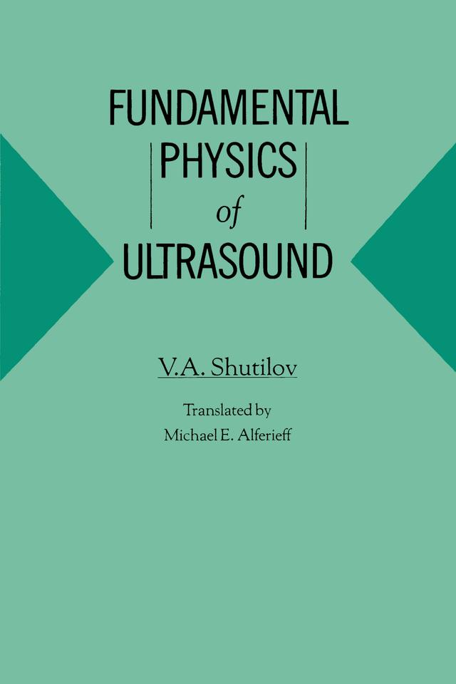 Fundamental Physics of Ultrasound by Shutilov