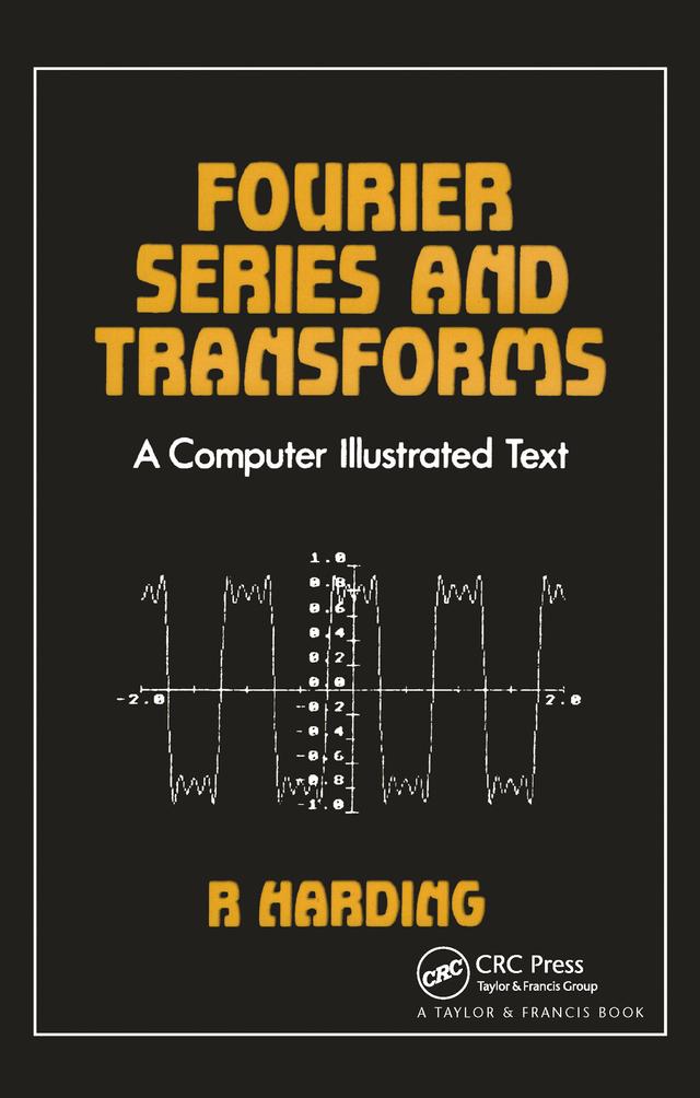 Fourier Series and Transforms by R.D Harding