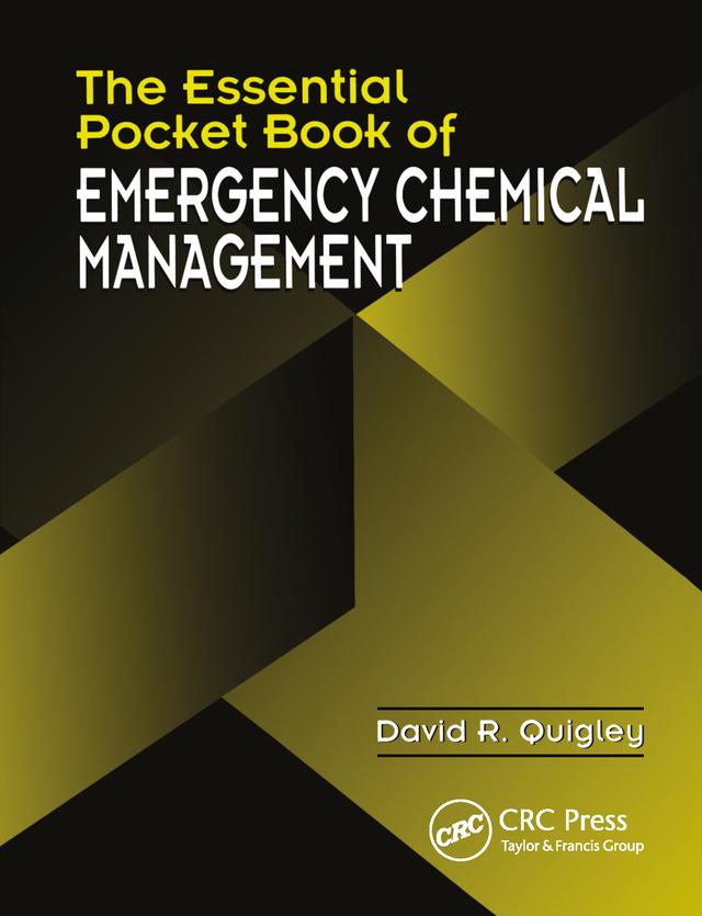 The Essential Pocket Book of Emergency Chemical Management by David R. Quigley