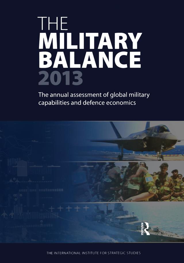 The Military Balance 2013 by The International Institute for Strategic Studies (IISS)