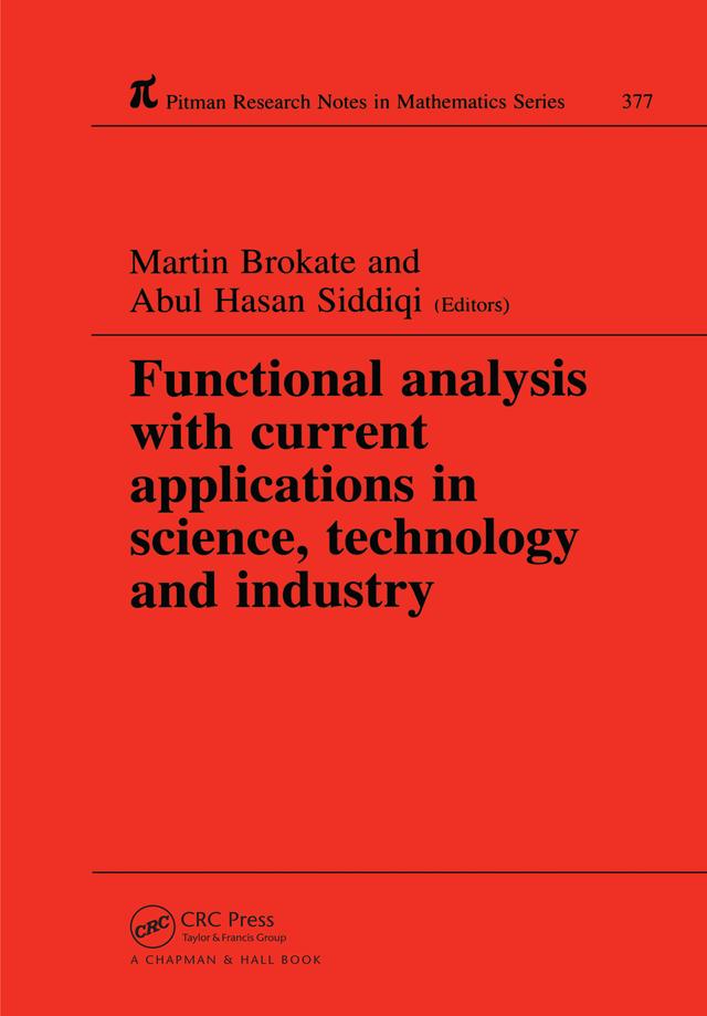 Functional Analysis with Current Applications in Science, Technology and Industry by Abul Hasan Siddiqi, Martin Brokate