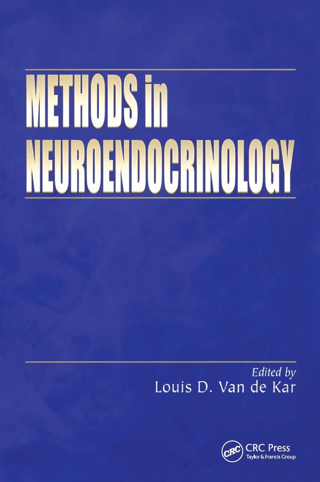 Methods in Neuroendocrinology by Louis D. Van de Kar