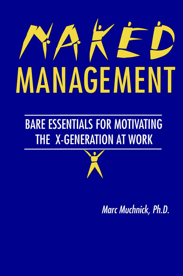 Naked Management by Marc H. Muchnick