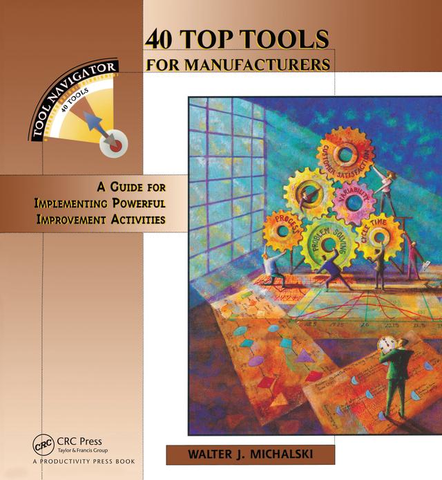 40 Top Tools for Manufacturers by Walter J. Michalski