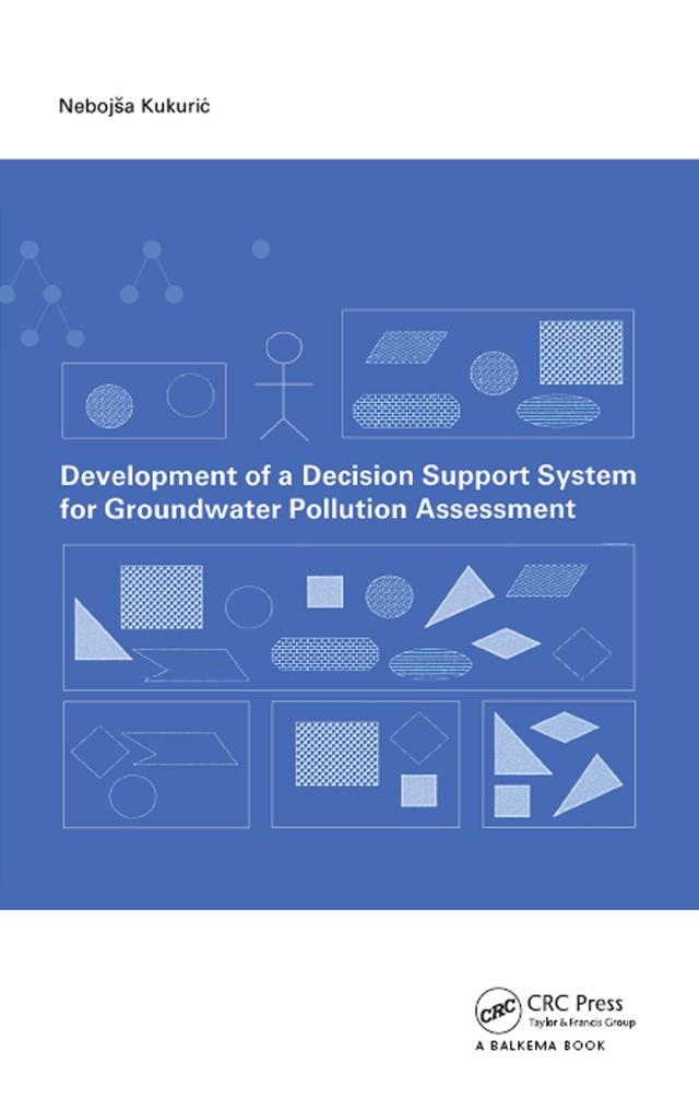 Development of a Decision Support System for Groundwater Pollution Assessment by N. Kukuric
