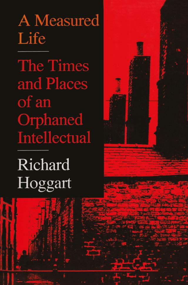 A Measured Life by Richard Hoggart