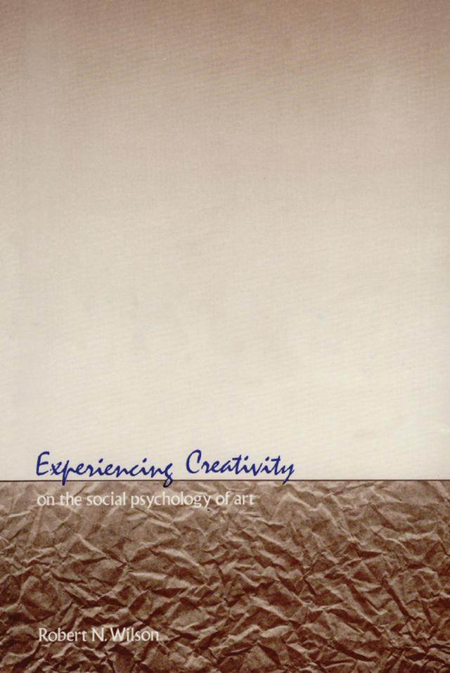 Experiencing Creativity by Robert N. Wilson