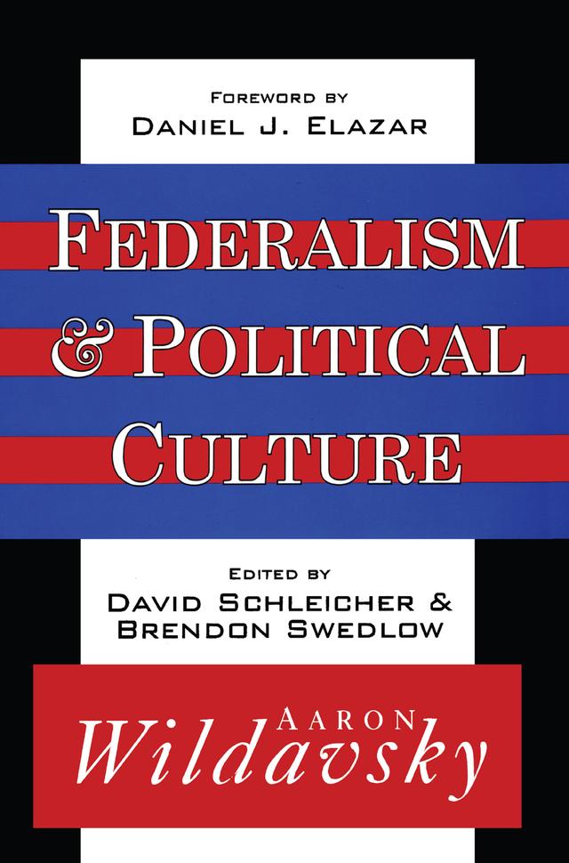 Federalism and Political Culture by Aaron Wildavsky