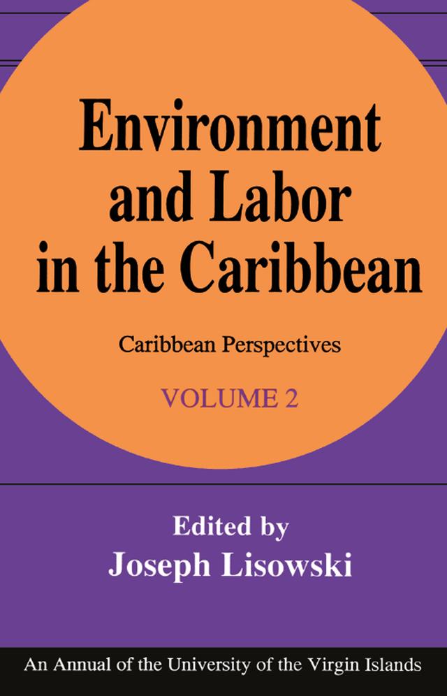 Environment and Labor in the Caribbean by Joseph Lisowski
