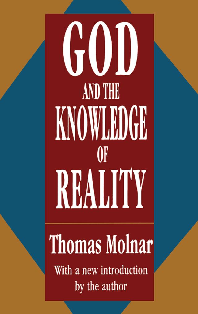 God and the Knowledge of Reality by Thomas Molnar