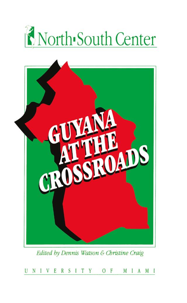 Guyana at the Crossroads by Christine Craig, Dennis Watson