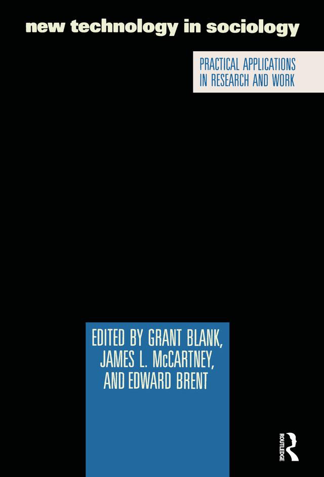 New Technology in Sociology by Edward Brent, Grant Blank, James L. McCartney