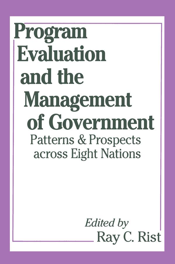 Program Evaluation and the Management of Government by Ray Rist